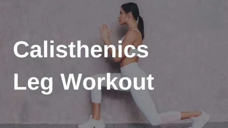 Calisthenics Leg Workout – 7 Best Exercises Beginners