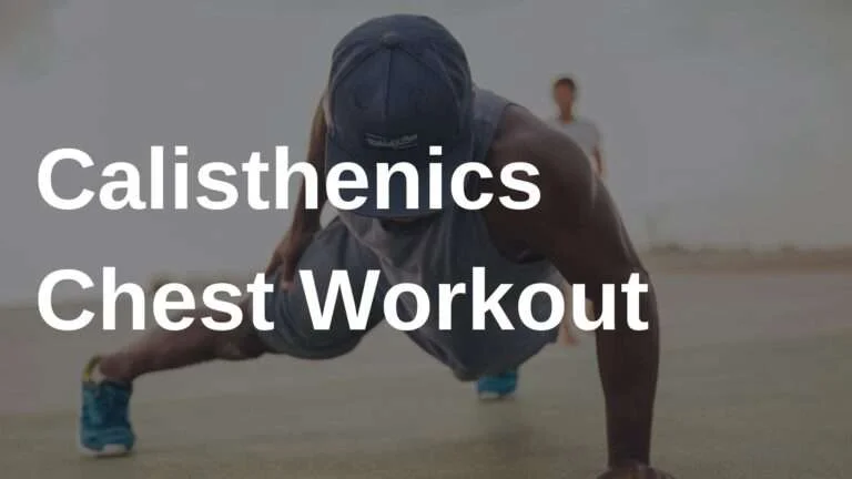 Calisthenics Chest Workout: 18 Best chest Exercises