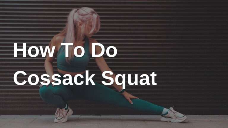 Learn To Do Cossack Squat: Improve Mobility And Strength